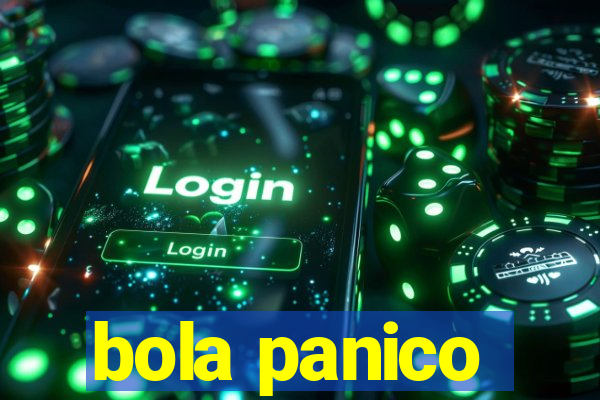 bola panico