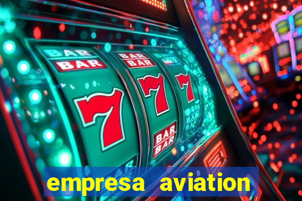 empresa aviation participacoes ltda