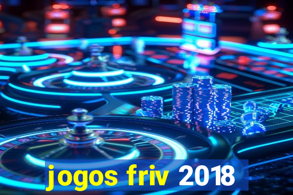 jogos friv 2018