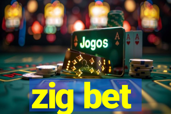 zig bet