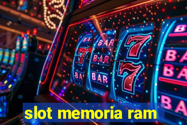 slot memoria ram