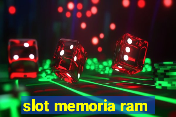 slot memoria ram