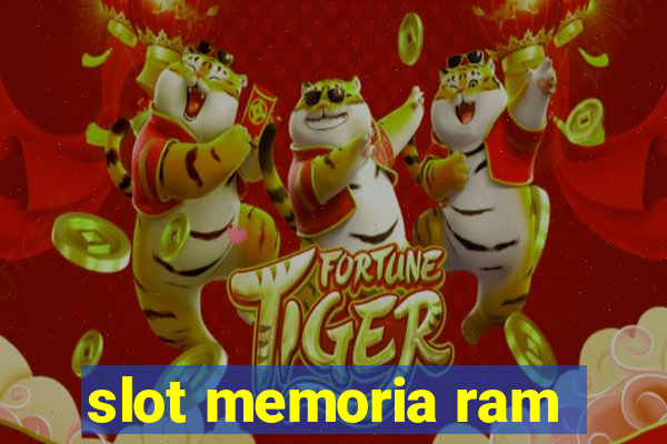 slot memoria ram