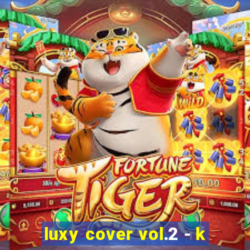 luxy cover vol.2 - k