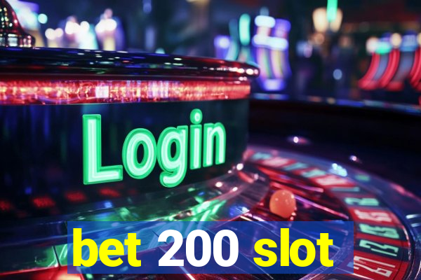 bet 200 slot