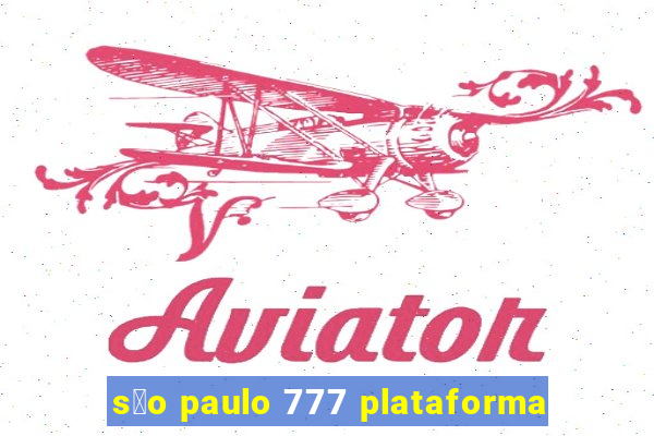 s茫o paulo 777 plataforma