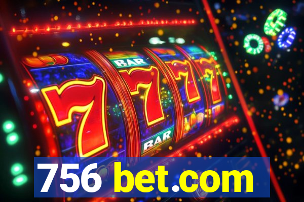 756 bet.com