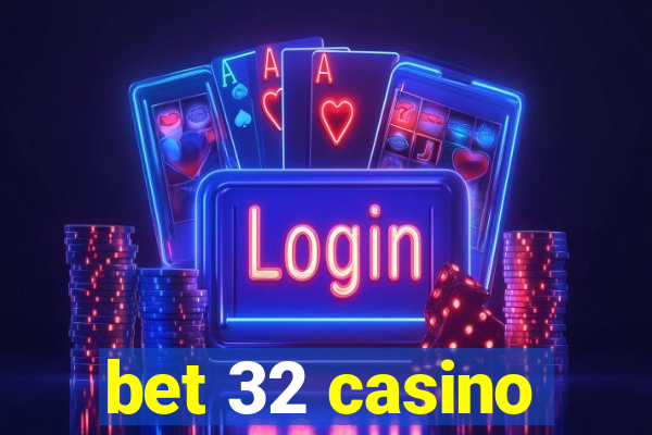 bet 32 casino