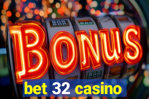 bet 32 casino