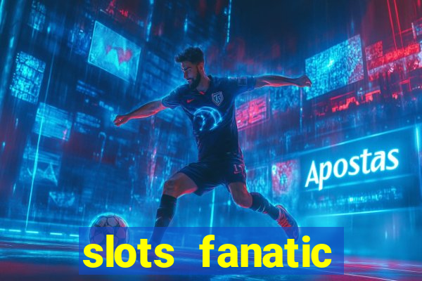 slots fanatic online spin free