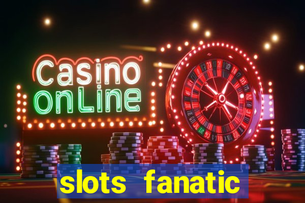 slots fanatic online spin free