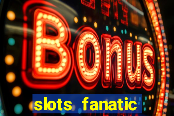 slots fanatic online spin free