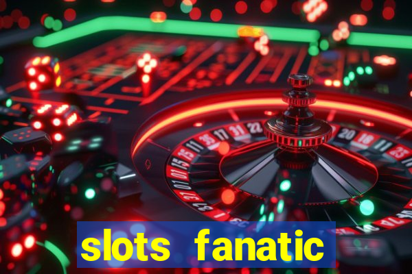 slots fanatic online spin free