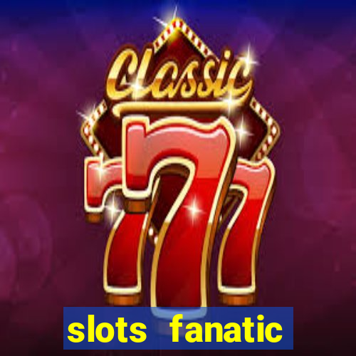 slots fanatic online spin free