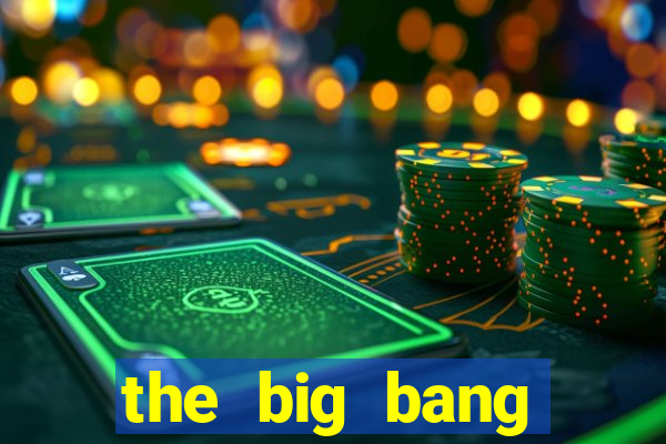 the big bang dublado online