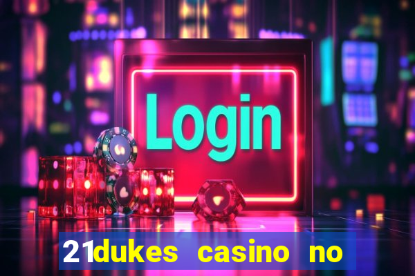 21dukes casino no deposit bonus codes