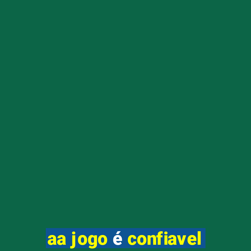 aa jogo é confiavel