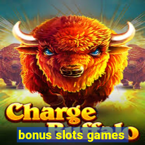 bonus slots games