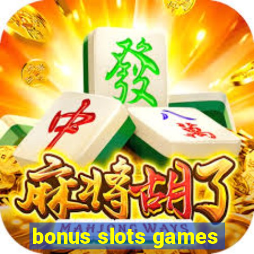 bonus slots games