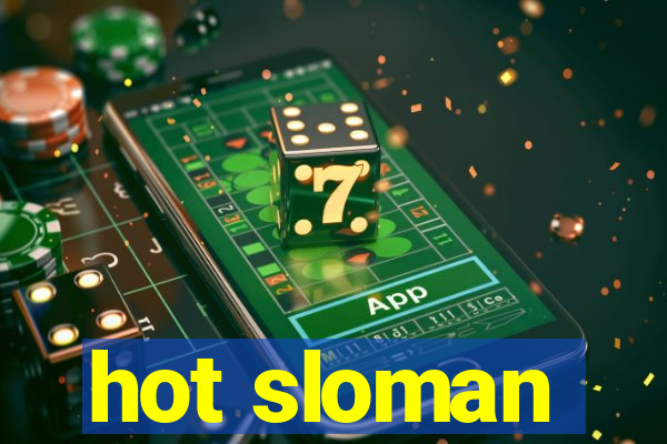 hot sloman