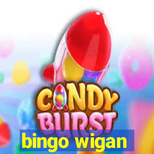 bingo wigan