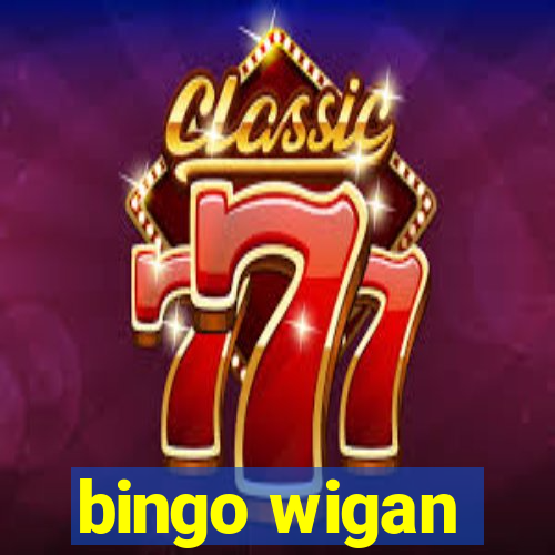 bingo wigan