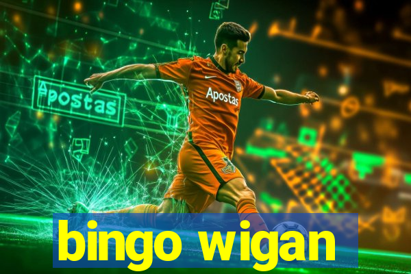 bingo wigan