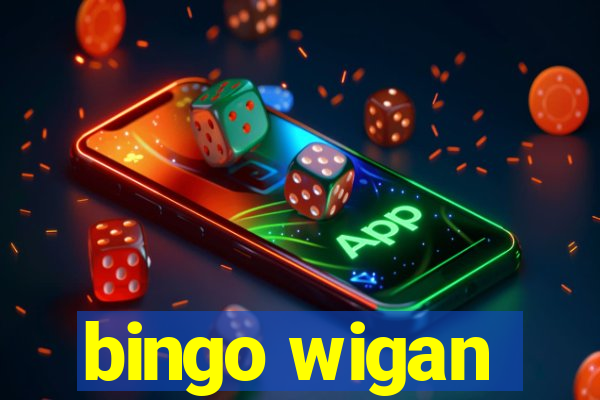 bingo wigan