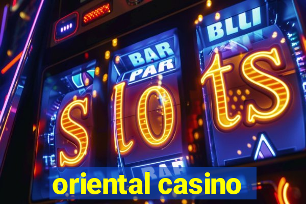 oriental casino