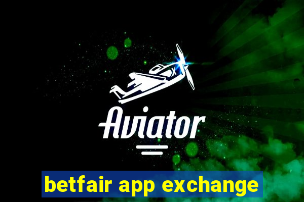 betfair app exchange