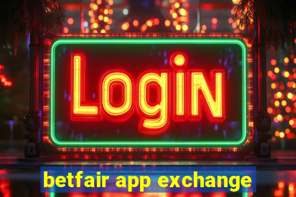 betfair app exchange