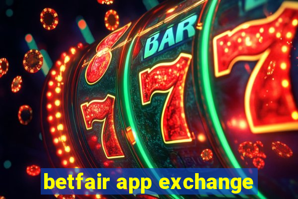 betfair app exchange