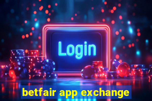 betfair app exchange