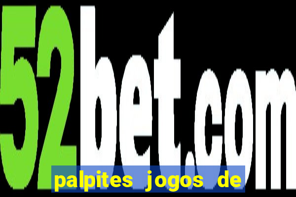 palpites jogos de hj futebol