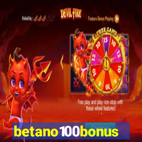 betano100bonus