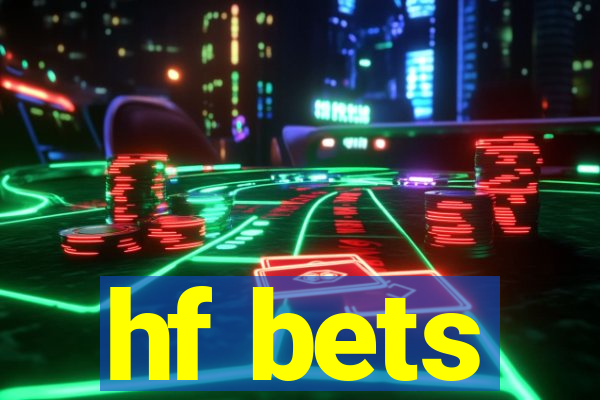 hf bets