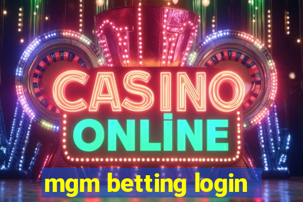 mgm betting login