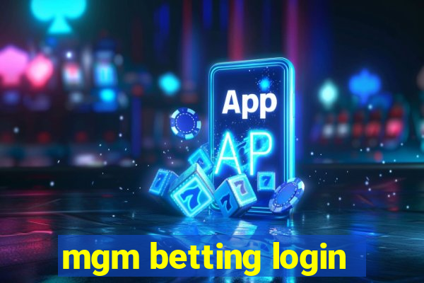 mgm betting login