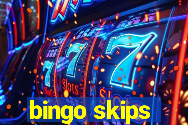 bingo skips