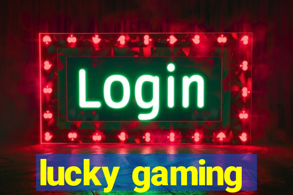 lucky gaming