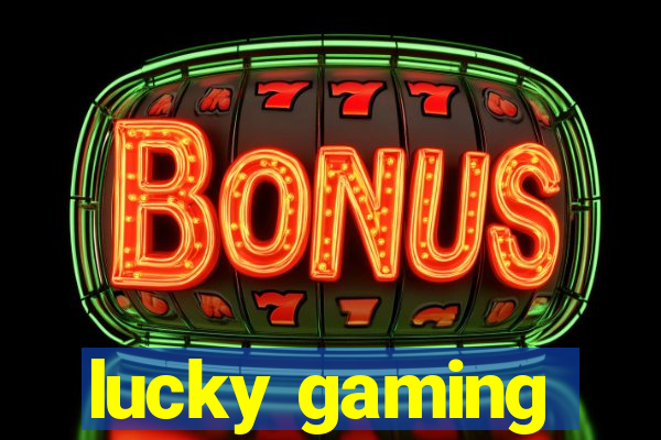 lucky gaming