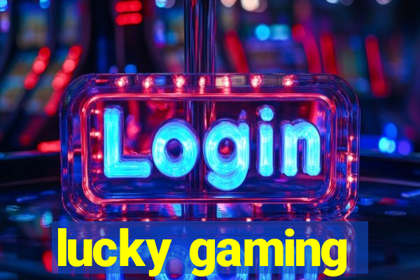 lucky gaming