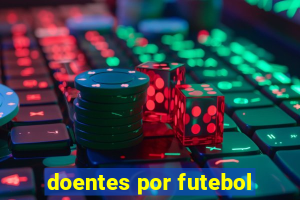 doentes por futebol