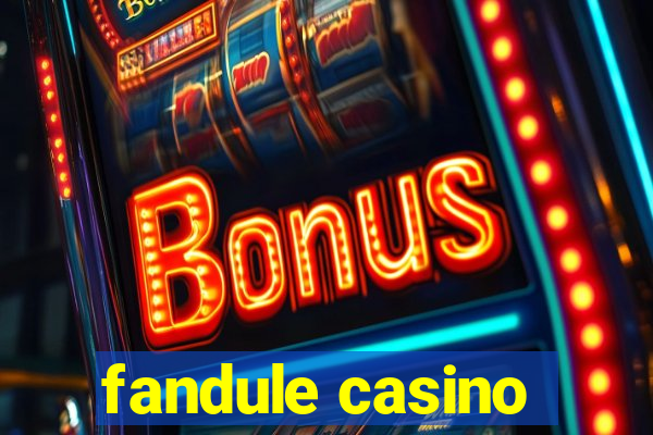 fandule casino