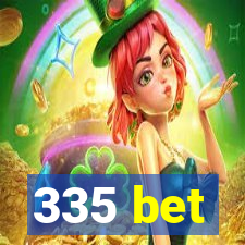 335 bet