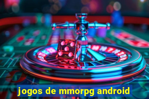 jogos de mmorpg android