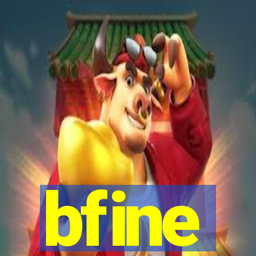 bfine