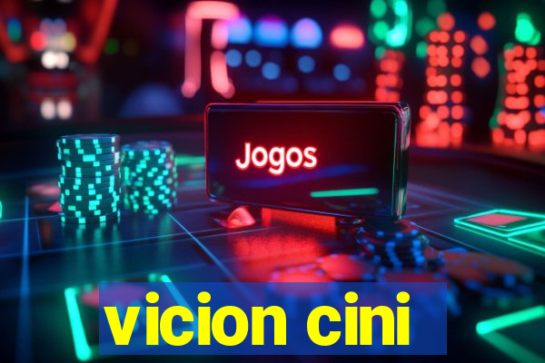 vicion cini