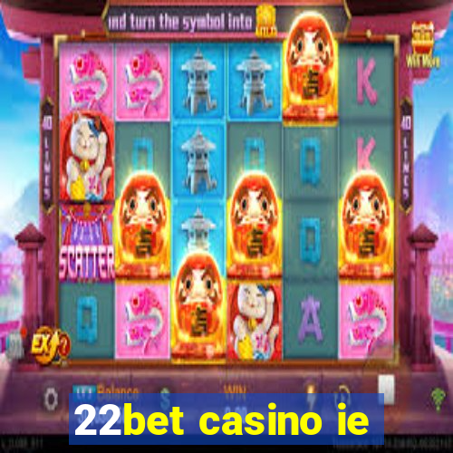 22bet casino ie