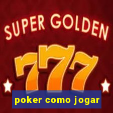 poker como jogar